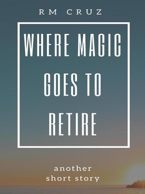 cover image of Where Magic Goes to Retire